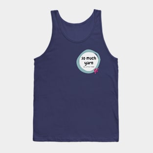 So much yarn, so little time! Tank Top